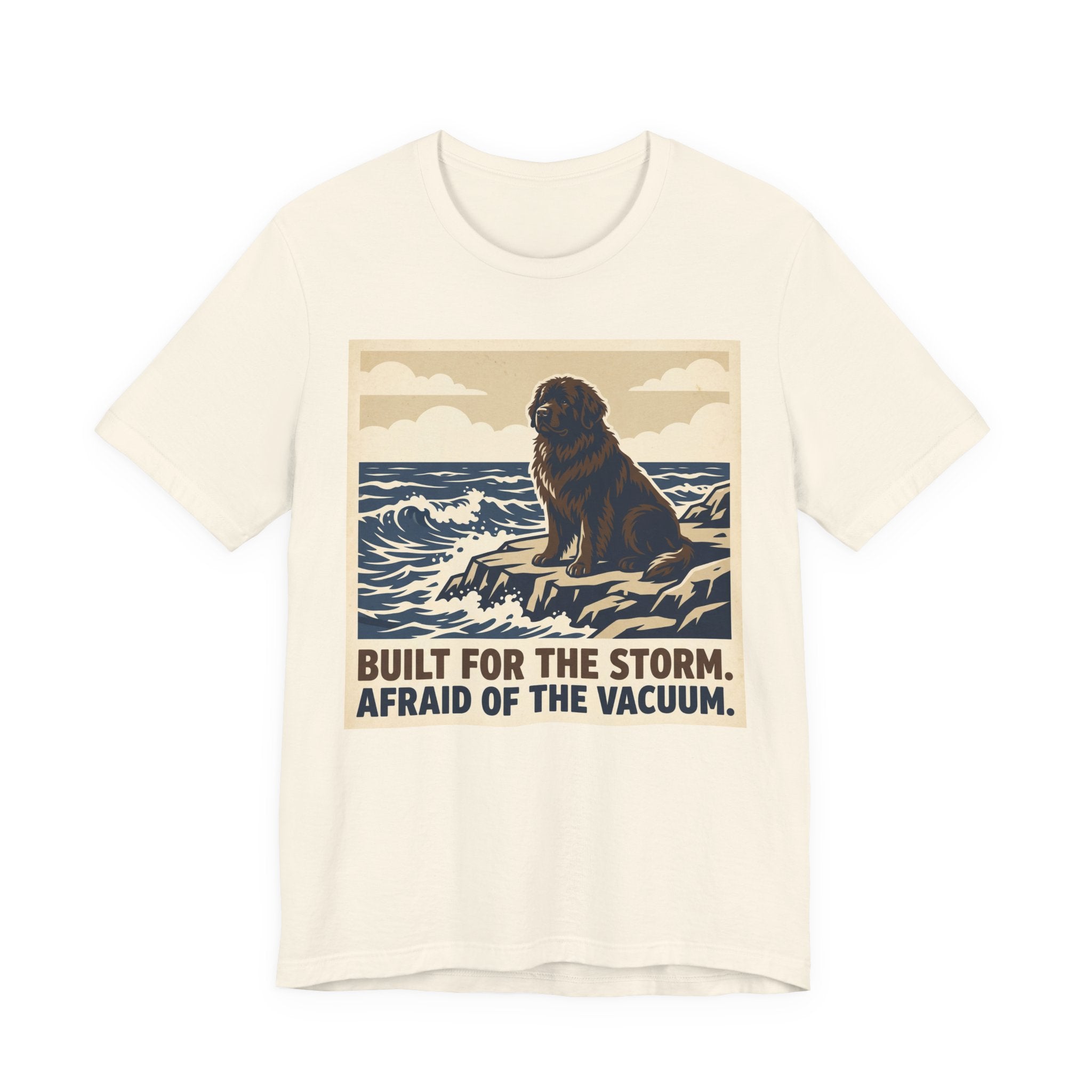 Newfoundland T-Shirt — Built For The Storm Afraid Of The Vacuum Vintage Print