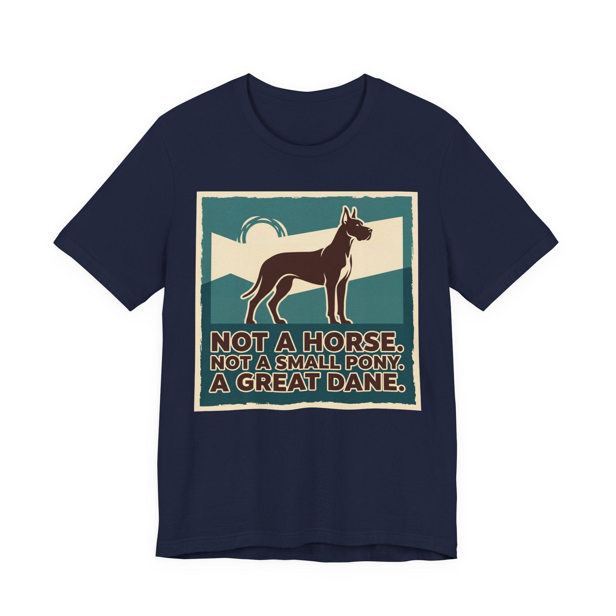 Great Dane T-Shirt — Not A Horse. Not A Small Pony. Vintage Print