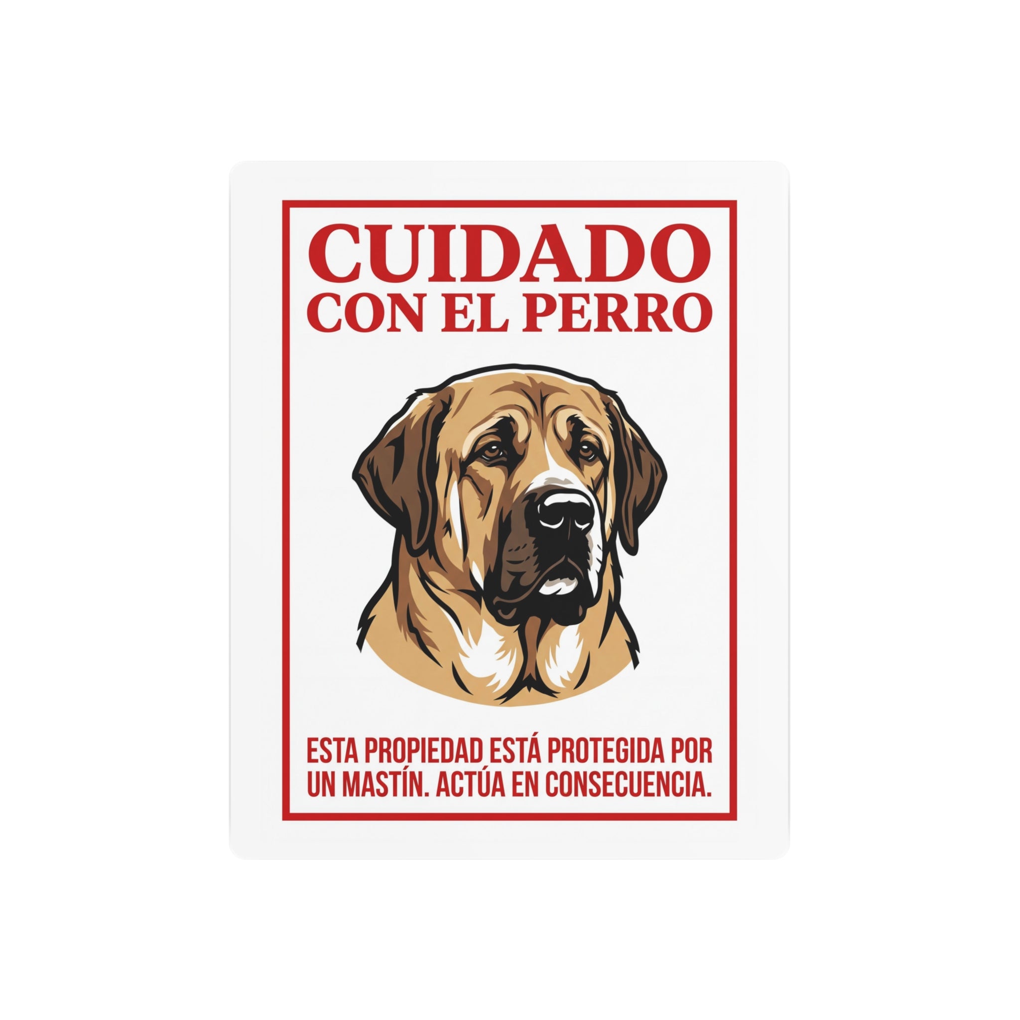 Beware of Spanish Mastiff Metal Sign – Bold Red Portrait Aluminum Wall Sign – side view