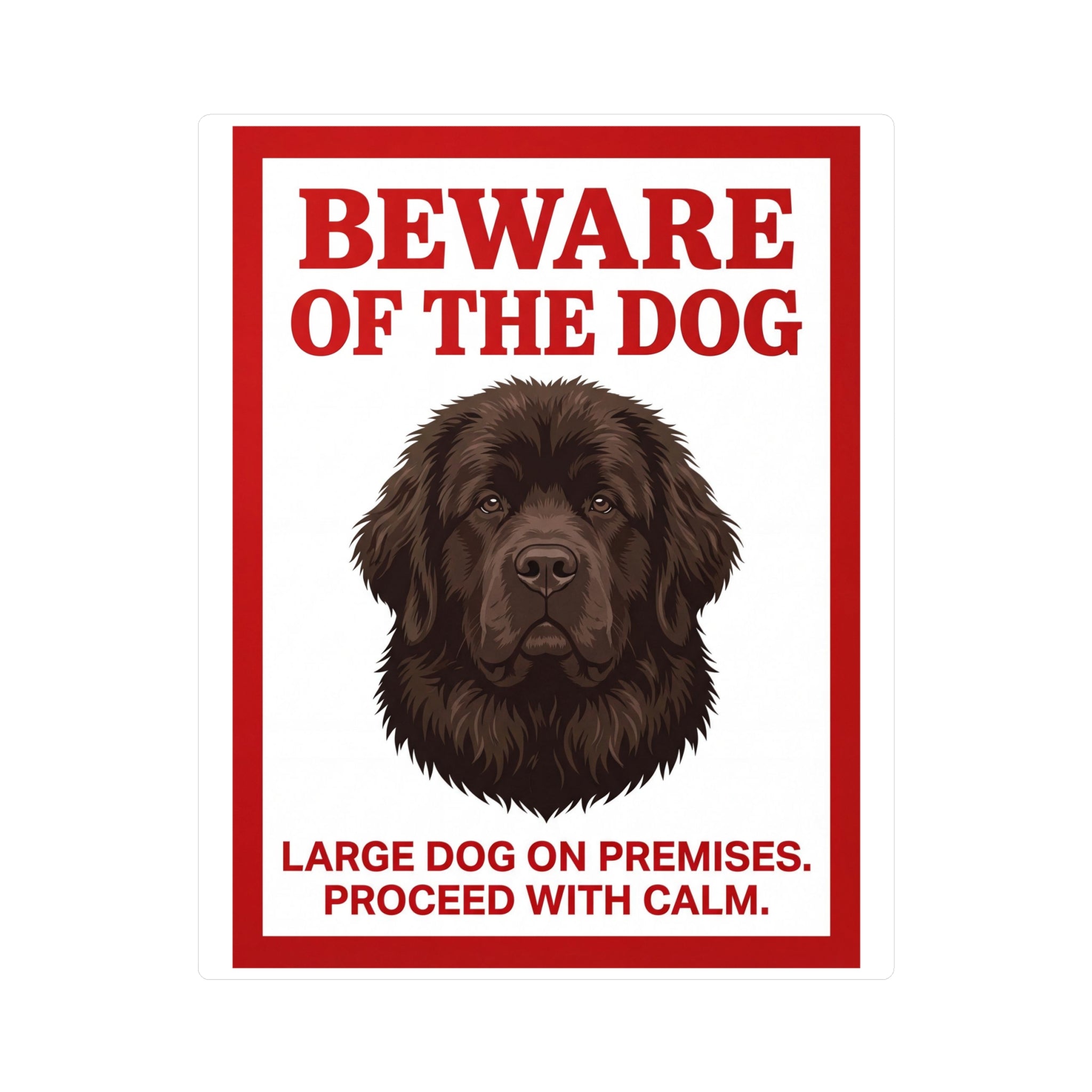 Beware of Newfoundland Sign – Dark Chocolate Portrait Outdoor Vinyl Decal – side view