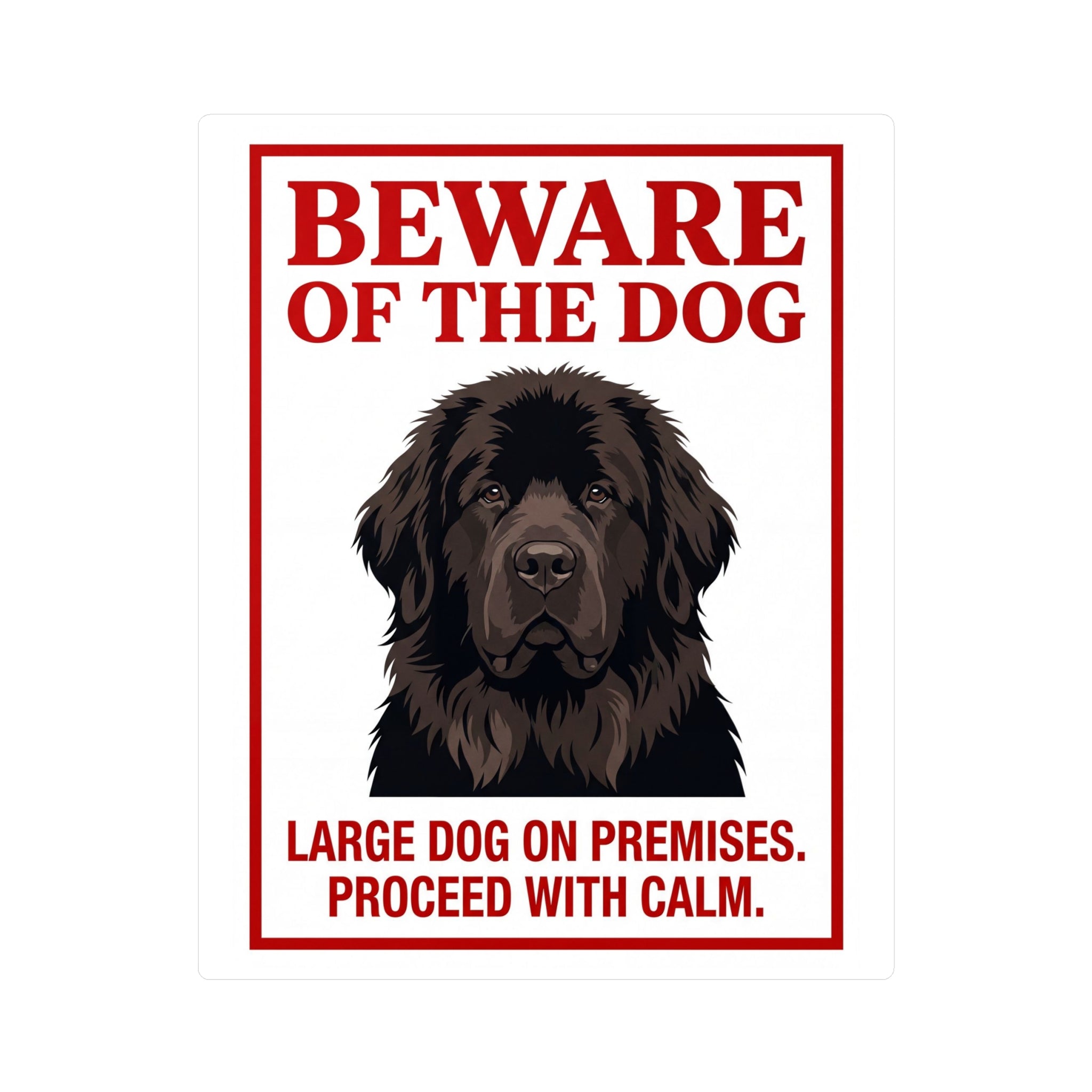 Beware of Newfoundland Sign – Dark Portrait Red Border Outdoor Vinyl Decal – side view
